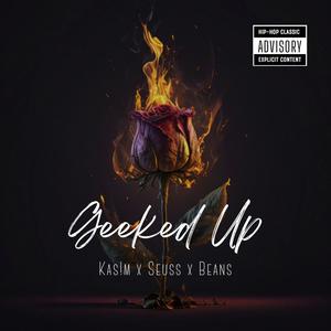 Geeked Up (feat. Kas!m & Beanz) (Explicit)