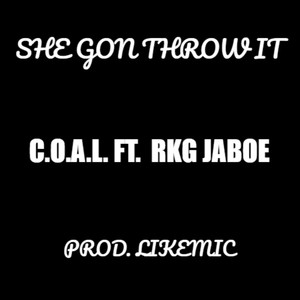 She Gon Throw It (feat. RKG Jaboe) [Explicit]