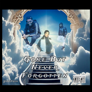 Gone But Never Forgotten (Explicit)