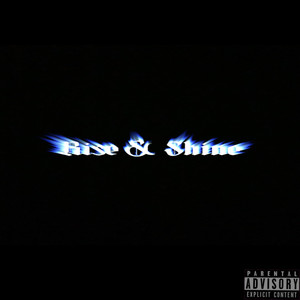 Rise & Shine (Explicit)