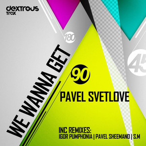 Pavel Svetlove - We Wanna Get (Pavel Sheemano Remix)