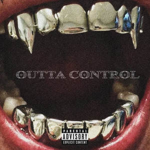 OUTTA CONTROL (Explicit)