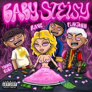 BABY STEISY (feat. Rave RM & Young eiby) (Explicit)