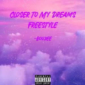 CLOSER TO MY DREAMS (Explicit)