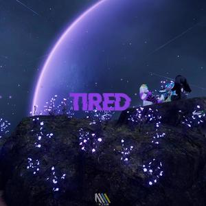Tired