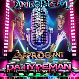 A.R.R.O.G.A.N.T (feat. IAMPROBLEM) [Explicit]