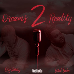 Dreams To Reality (Explicit)