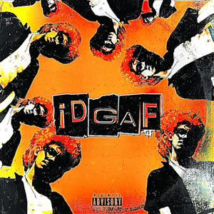 Idgaf (Explicit)