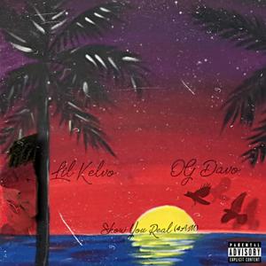 Show You Real (feat. OG Davo) (Explicit)