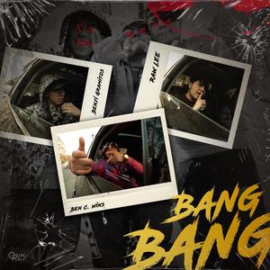 Bang Bang (feat. Benji Gramitos & Raw-Lee) [Explicit]