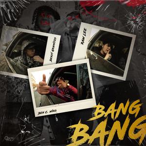 Bang Bang(feat. Benji Gramitos & Raw-Lee) (Explicit)