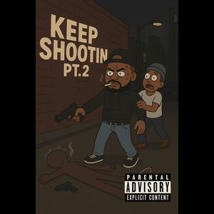 Keep Shootin Pt2 (Explicit)