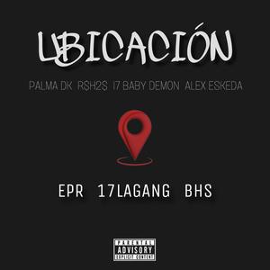 UBICACIÓN (feat. Palma Dk, R$H2$, Alex Eskeda & 1 7 BABY DEMON|Explicit)
