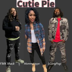 Cutie Pie (feat. FMK Mack & LGangPogi) (Dirty Version)