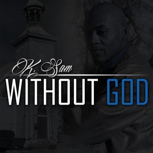 Without God (feat. Cekay)