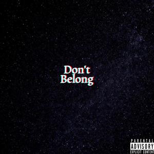 Don't Belong (Explicit)