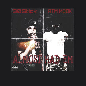 Almost Had Em (feat. AtmMook|Explicit)