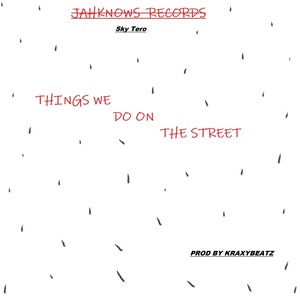 Things We Do on Street (Explicit)