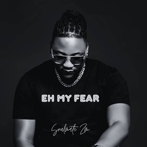 Eh My Fear
