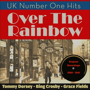 Over The Rainbow (UK Number One Hits - Original Recordings 1939 - 1941)