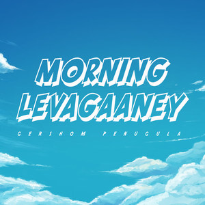 Morning Levagaaney