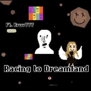 Racing to Dreamland(feat. Bruv777)
