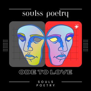 Ode To Love (feat. SoulsPoetry)-SoulssPoetry&SoulsPoetry