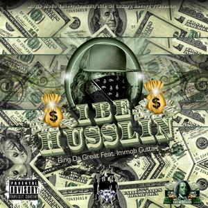 I B Husslin(feat. Immob Gutta) (Single|Remix|Explicit)