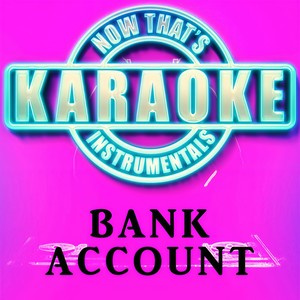 Bank Account (Originally Performed by 21 Savage) (Instrumental Karaoke Version)
