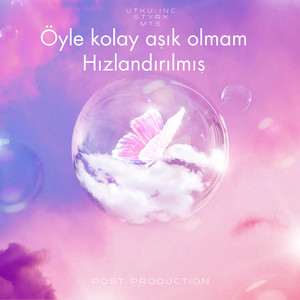 Öyle kolay aşık olmam Hızlandırılmış