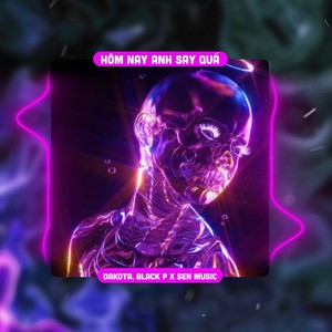 Hôm Nay anh Say Quá (Deep House)