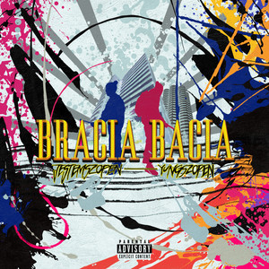 BRACIA BACIA (Explicit)