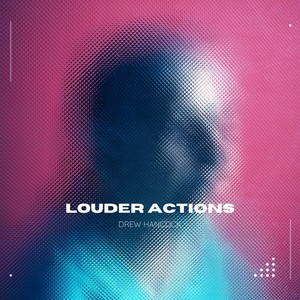 Louder Actions