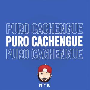 Puro Cachengue (Explicit)