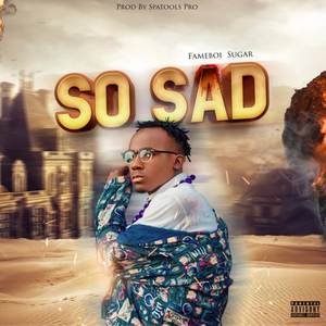 So Sad (Explicit)