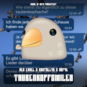 Taubenkopfsmiley (feat. Der Evoel & Raf45) [Explicit]