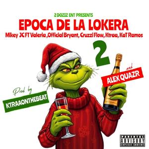 Epoca De La Lokera (feat. Valeria, OfficialBryant, Cruzzi FLow, Ktraa & Kat Ramos) (Explicit)