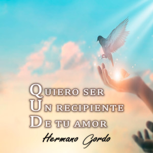 Quiero Ser Un Recipiente De Tu Amor