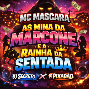 AS MINA DA MARCONE E A RAINHA DA SENTADA (Explicit)