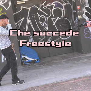 Che succede freestyle (Explicit)