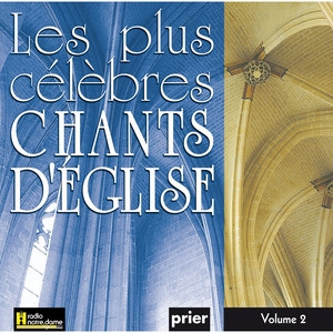 Les plus célèbres chants d'église, Vol. 2