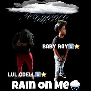 Rain On Me (feat. Baby Ray) [Explicit]