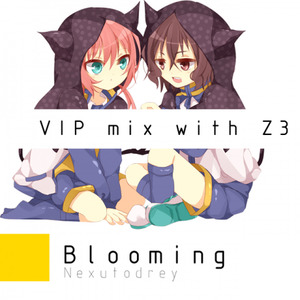 Blooming(VIP mix with Z3)