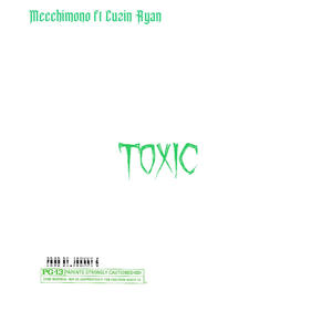 Toxic (feat. Cuzin Ryan) (Explicit)