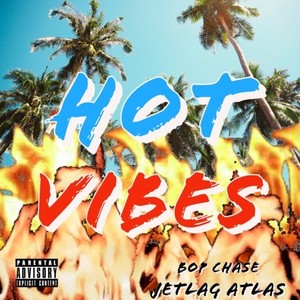 HOT VIBES (feat. Jetlag & ATLAS) (Explicit)