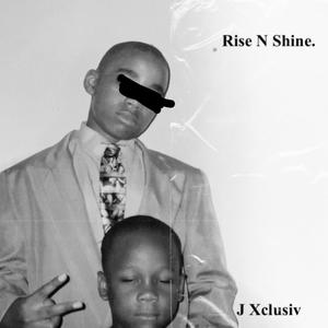 Rise N Shine. (Explicit)