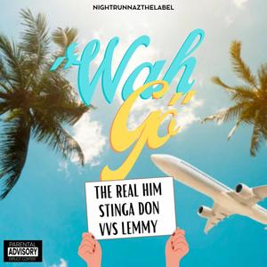 Wah Go (feat. vvs lemmy & 1 stinga don) (Explicit)