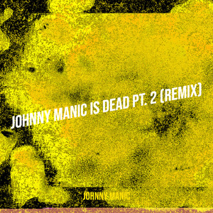 Johnny Manic Is Dead, Pt. 2 (Remix) [Explicit]