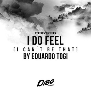 I Do Feel (I Can't Be That)