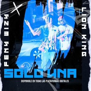 SOLO UNA (feat. Lion King) (Explicit)